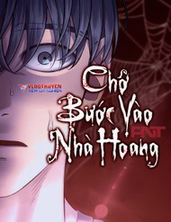 Chớ Bước Vào Nhà Hoang